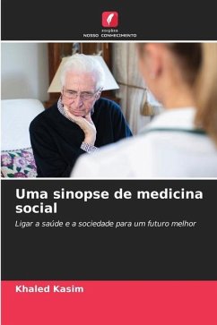 Uma sinopse de medicina social - Kasim, Khaled