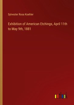 Exhibition of American Etchings, April 11th to May 9th, 1881