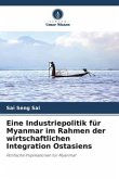 Eine Industriepolitik für Myanmar im Rahmen der wirtschaftlichen Integration Ostasiens