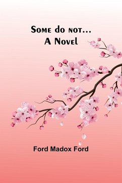 Some do not... - Ford, Ford Madox