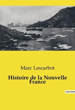 Histoire de la Nouvelle France - Lescarbot, Marc