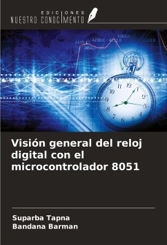 Visión general del reloj digital con el microcontrolador 8051 - Tapna, Suparba; Barman, Bandana