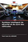 Système intelligent de sécurité et de suivi des véhicules