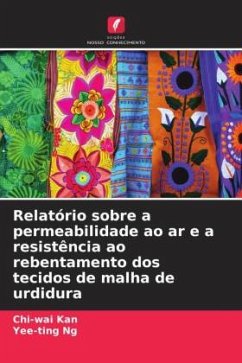 Relatório sobre a permeabilidade ao ar e a resistência ao rebentamento dos tecidos de malha de urdidura - Kan, Chi-wai;Ng, Yee-ting