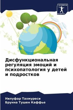 Disfunkcional'naq regulqciq ämocij i psihopatologiq u detej i podrostkow - Tahmuresi, Nilufar;Tushen Kaff'e, Brunna