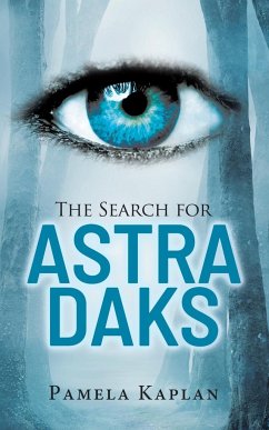 The Search for Astra Daks - Kaplan, Pamela