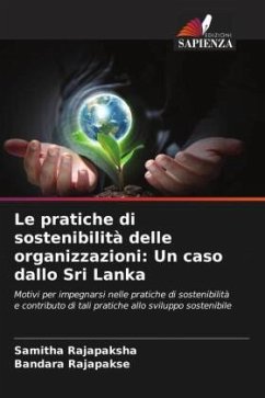 Le pratiche di sostenibilità delle organizzazioni: Un caso dallo Sri Lanka - Rajapaksha, Samitha;Rajapakse, Bandara