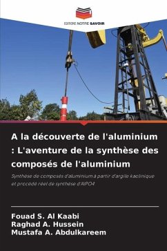 A la découverte de l'aluminium : L'aventure de la synthèse des composés de l'aluminium - S. Al Kaabi, Fouad;A. Hussein, Raghad;A. Abdulkareem, Mustafa