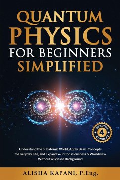 Quantum Physics for Beginners Simplified - Kapani, Alisha