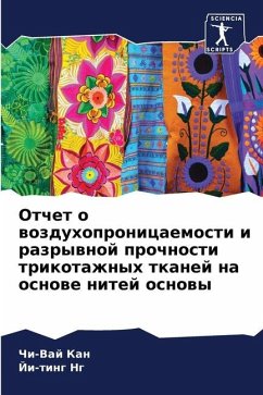 Otchet o wozduhopronicaemosti i razrywnoj prochnosti trikotazhnyh tkanej na osnowe nitej osnowy - Kan, Chi-Vaj;Ng, Ji-ting