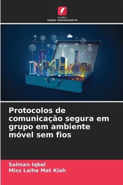 Protocolos de comunicação segura em grupo em ambiente móvel sem fios - Iqbal, Salman;Mat Kiah, Miss Laiha