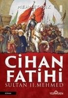 Cihan Fatihi Sultan 2. Mehmed - Isik, Mehmet