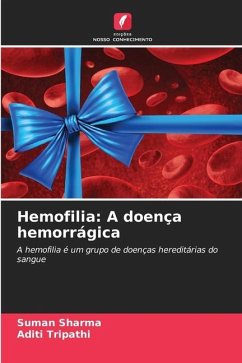 Hemofilia: A doença hemorrágica - Sharma, Suman;Tripathi, Aditi