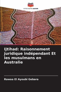 Ijtihad: Raisonnement juridique indépendant Et les musulmans en Australie - El Ayoubi Gebara, Rawaa