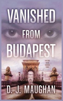 Vanished From Budapest - Maughan, D. J.