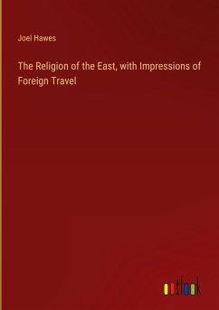 The Religion of the East, with Impressions of Foreign Travel