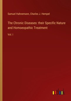 The Chronic Diseases: their Specific Nature and Homoeopathic Treatment