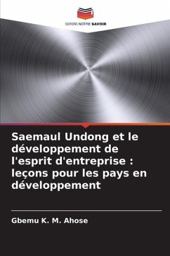 Saemaul Undong et le développement de l'esprit d'entreprise : leçons pour les pays en développement - Ahose, Gbemu K. M.