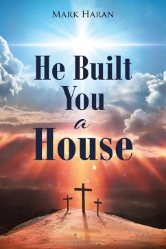 He Built You a House - Haran, Mark