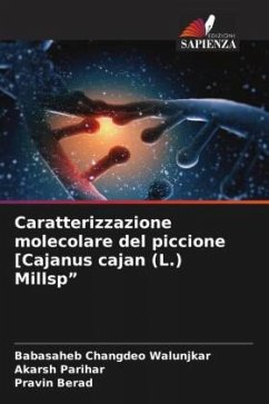 Caratterizzazione molecolare del piccione [Cajanus cajan (L.) Millsp¿ - Walunjkar, Babasaheb Changdeo;Parihar, Akarsh;Berad, Pravin