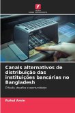 Canais alternativos de distribuição das instituições bancárias no Bangladesh