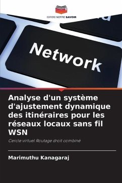 Analyse d'un système d'ajustement dynamique des itinéraires pour les réseaux locaux sans fil WSN - Kanagaraj, Marimuthu