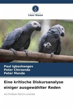 Eine kritische Diskursanalyse einiger ausgewählter Reden - Igbashangev, Paul;Chirzenda, Peter;Mande, Peter