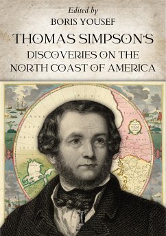 Thomas Simpson's Discoveries on the North Coast of America (eBook, ePUB) - Yousef, Boris