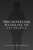 THE SENSELESS HANDLING OF FAT PEOPLE