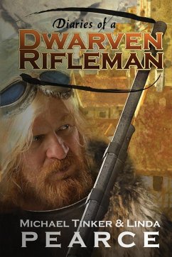 Diaries of a Dwarven Rifleman - Pearce, Michael Tinker; Pearce, Linda