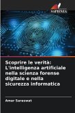Scoprire le verità: L'intelligenza artificiale nella scienza forense digitale e nella sicurezza informatica