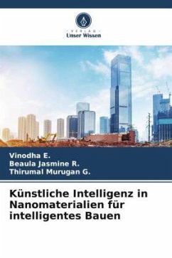 Künstliche Intelligenz in Nanomaterialien für intelligentes Bauen - E., Vinodha;R., Beaula Jasmine;G., Thirumal Murugan