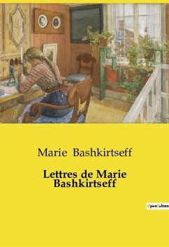 Lettres de Marie Bashkirtseff - Bashkirtseff, Marie