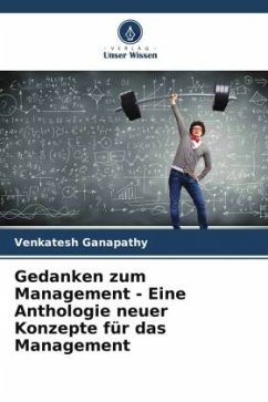 Gedanken zum Management - Eine Anthologie neuer Konzepte für das Management - Ganapathy, Venkatesh