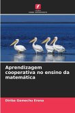 Aprendizagem cooperativa no ensino da matemática