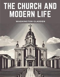 The Church and Modern Life - Washington Gladden