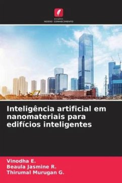 Inteligência artificial em nanomateriais para edifícios inteligentes - E., Vinodha;R., Beaula Jasmine;G., Thirumal Murugan