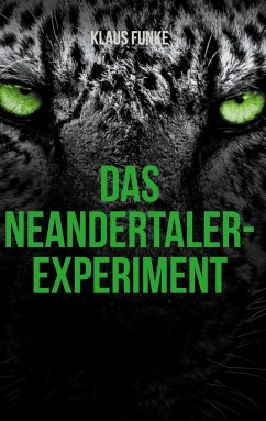 Das Neandertaler-Experiment - Funke, Klaus