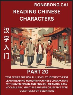Cover Reading Chinese Characters (Part 20) - Test Series for HSK All Level Students to Fast Learn Recognizing & Reading Mandarin Chinese Characters with Given Pinyin and English meaning, Easy Vocabulary, Moderate Level Multiple Answer Objective Type Questions f