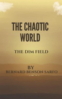 The Chaotic World - Sarfo, Bernard Benson