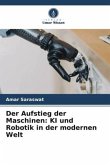 Der Aufstieg der Maschinen: KI und Robotik in der modernen Welt