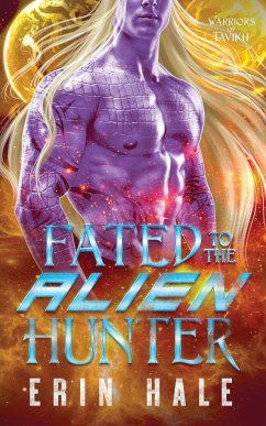 Fated to the Alien Hunter - Hale, Erin
