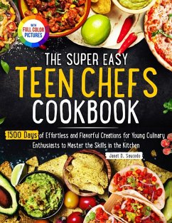 The Super Easy Teen Chef Cookbook - Saucedo, Janet D.