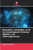 Descobrir verdades: A IA na investigação forense digital e na cibersegurança