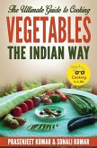 The Ultimate Guide to Cooking Vegetables the Indian Way