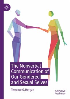 The Nonverbal Communication of Our Gendered and Sexual Selves (eBook, PDF) - Horgan, Terrence G.