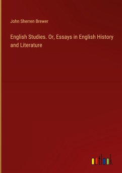 English Studies. Or, Essays in English History and Literature