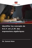 Identifier les concepts de H.C.F. et L.C.M. des expressions algébriques