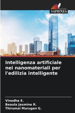 Intelligenza artificiale nei nanomateriali per l'edilizia intelligente - E., Vinodha;R., Beaula Jasmine;G., Thirumal Murugan