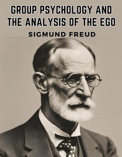 Group Psychology and the Analysis of the Ego - Sigmund Freud